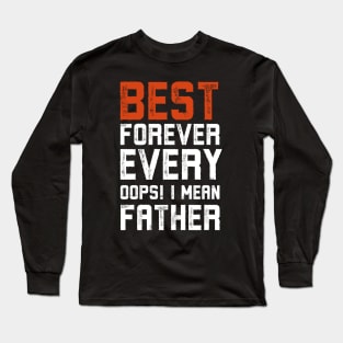 Best Farter Ever Oops I Meant Father Long Sleeve T-Shirt